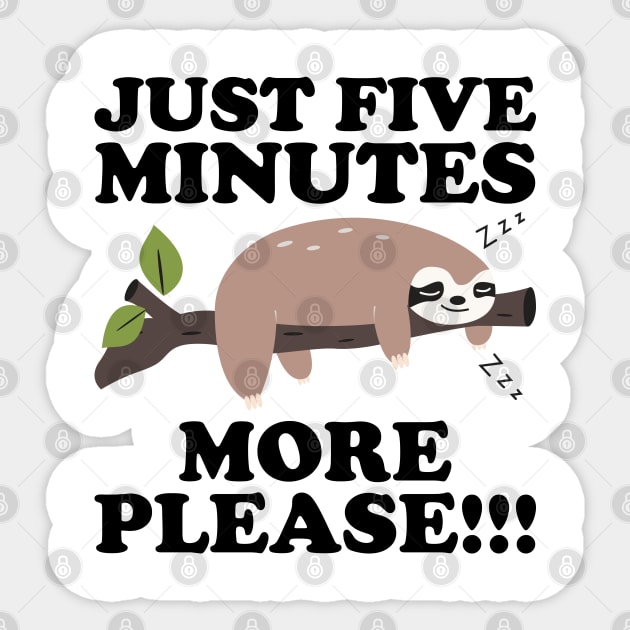 Just Five More Minutes Please Sloth Gift Sticker by DragonTees